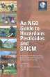 An NGO Guide to Hazardous Pesticides and SAICM