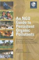 An NGO Guide to Persistent Organic Pollutants