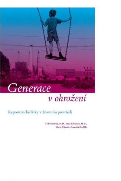Generace v ohrožení - Reprotoxické látky v životním prostředí