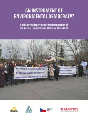An Instrument of Environmental Democracy?: Civil Society Report on the Implementation of the Aarhus Convention in Moldova, 2021–2024