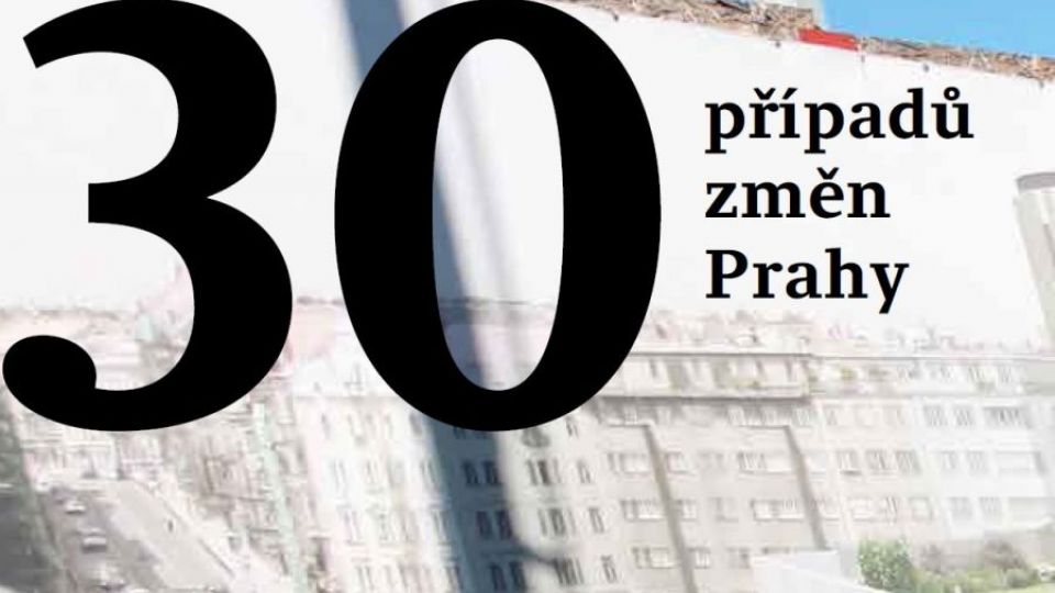 30 případů změn Prahy