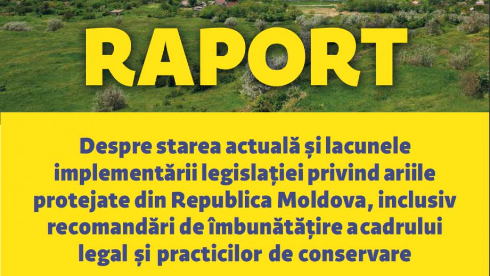Despre starea actuală și lacunele implementării legislației privind ariile protejate din Republica Moldova
