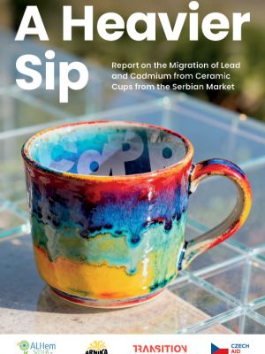 “A Heavier Sip” - Report on the Migration of Lead and Cadmium from Ceramic Cups on the Serbian Market