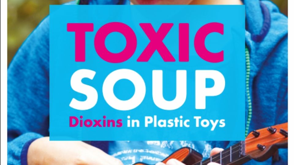 Toxic Soup: Dioxins in Plastic Toys