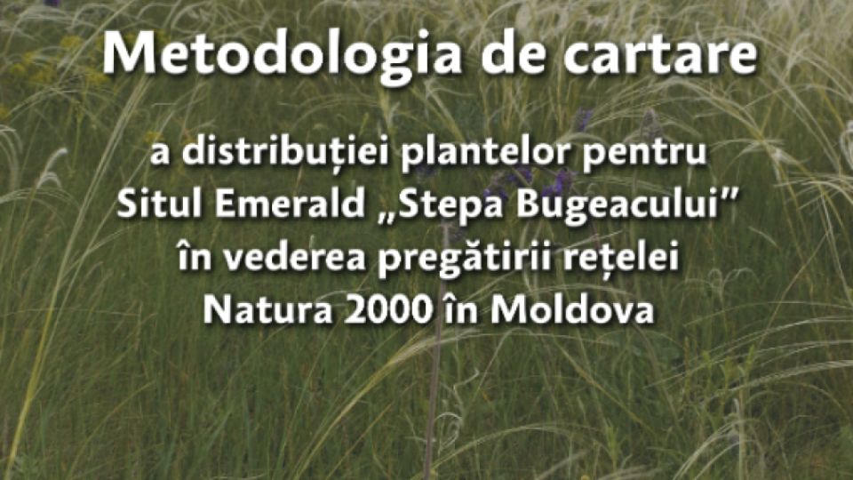 Plant Occurrence Mapping Methodology for the Emerald Site Stepa Bugeacului for the Preparation of the Natura 2000 Network in Moldova