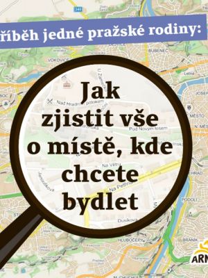 Příběh jedné pražské rodiny: Jak zjistit vše o místě, kde chcete bydlet