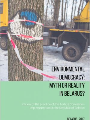 Environmental democracy: Myth or reality in Belarus?