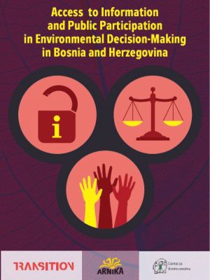 Access to Information and Public Participation in Environmental Decision-Making in Bosnia and Herzegovina