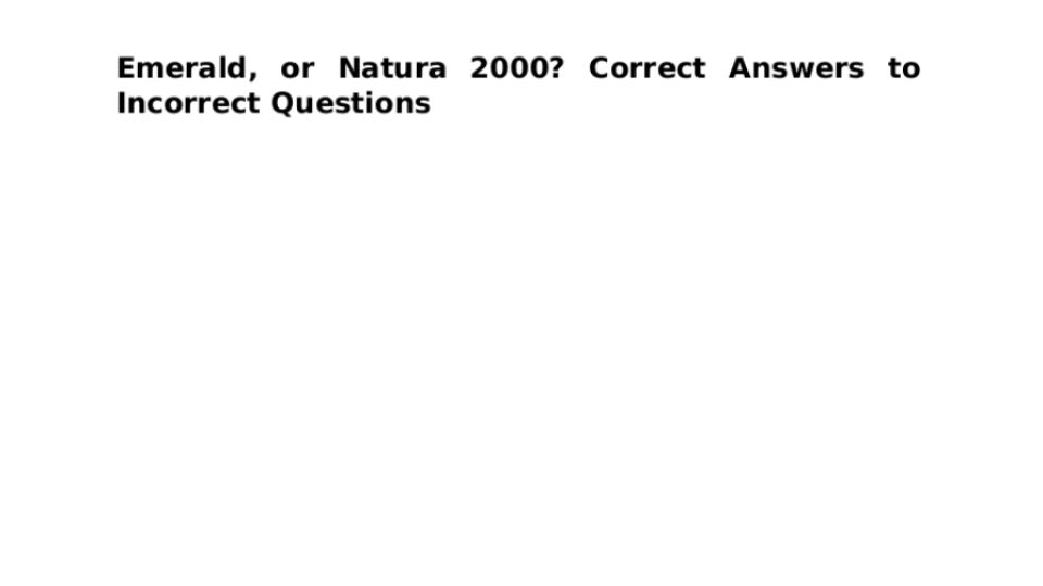 Emerald, or Natura 2000? Correct Answers to Incorrect Questions