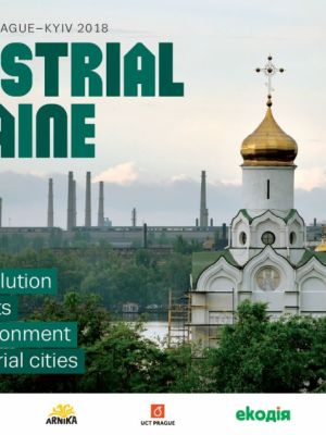 Industrial Ukraine: Impact of pollution on inhabitants and the environment in five industrial cities