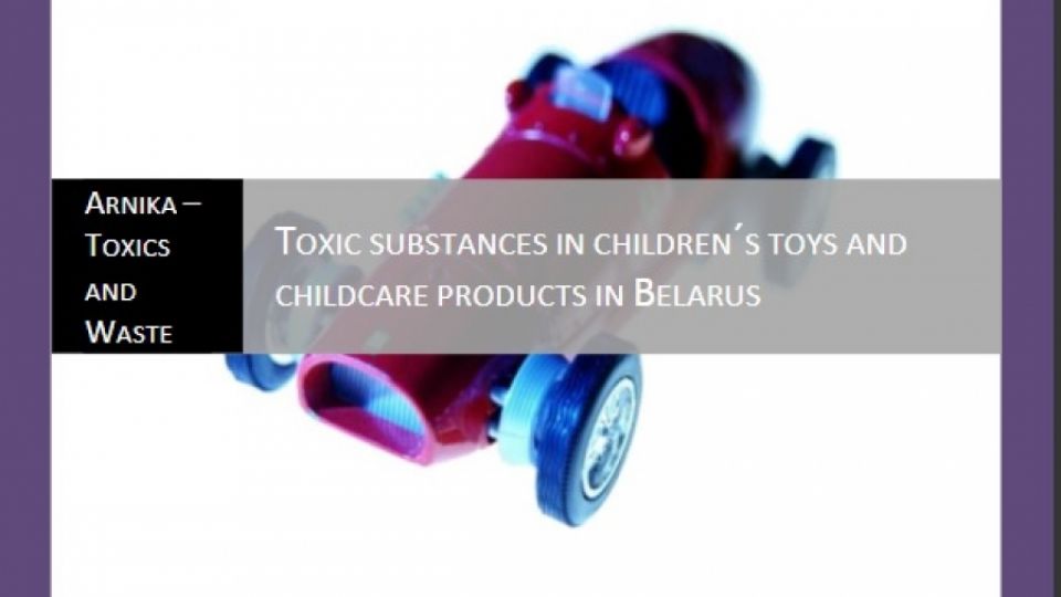 Toxic Substances in Toys, Products for Children and Care of Them in Belarus