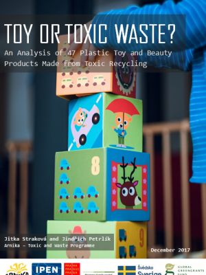Toy or Toxic Waste? An Analysis of 47 Plastic Toy and Beauty Products Made from Toxic Recycling