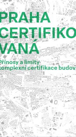Praha certifikovaná - přínosy a limity certifikace budov