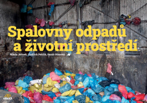 Nov&aacute; studie pod&aacute;v&aacute; ucelen&yacute; pohled na dopady spalov&aacute;n&iacute; odpadů na životn&iacute; prostřed&iacute; i lidsk&eacute; zdrav&iacute;